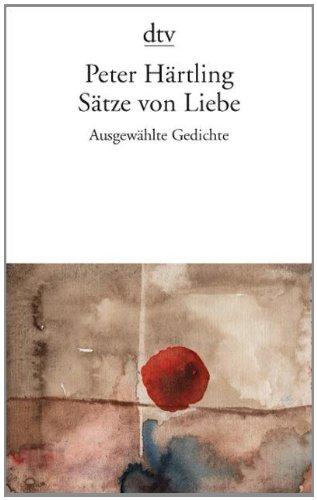 Sätze von Liebe: Ausgewählte Gedichte