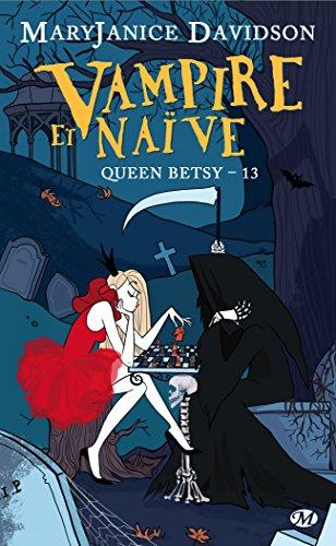 Queen Betsy. Vol. 13. Vampire et naïve