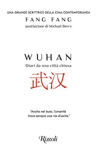 Wuhan. Diari da una città chiusa (Rizzoli narrativa)