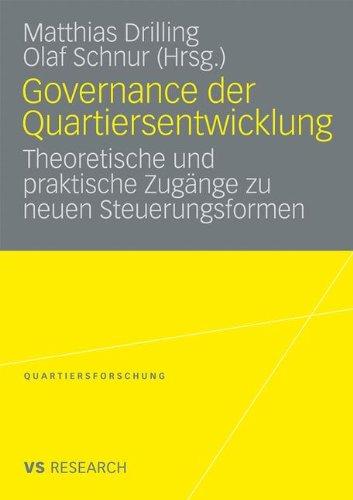 Governance der Quartiersentwicklung: Theoretische und praktische Zugänge zu neuen Steuerungsformen (Quartiersforschung)