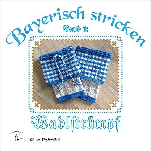 Bayerisch stricken - Wadlstrümpf'