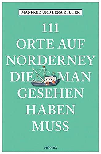 111 Orte auf Norderney, die man gesehen haben muss