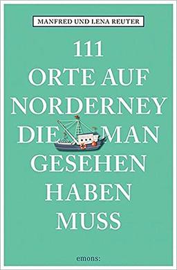 111 Orte auf Norderney, die man gesehen haben muss