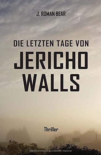 Die letzten Tage von Jericho Walls