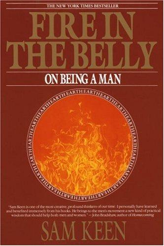 Fire in the Belly: On Being a Man