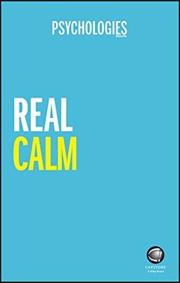 Real Calm: Handle stress and take back control (Psychologies)