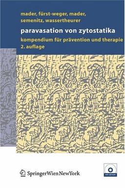 Paravasation von Zytostatika: Ein Kompendium für Prävention und Therapie