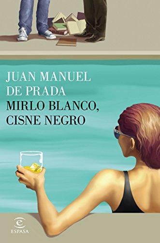 Mirlo blanco, cisne negro (ESPASA NARRATIVA)