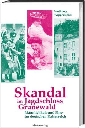 Skandal im Jagdschloss Grunewald: Männlichkeit und Ehre im deutschen Kaiserreich