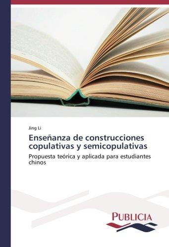 Enseñanza de construcciones copulativas y semicopulativas: Propuesta teórica y aplicada para estudiantes chinos