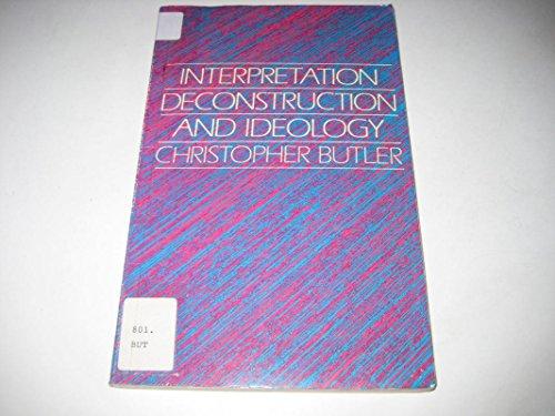 Interpretation, Deconstruction, and Ideology: An Introduction to Some Current Issues in Literary Theory