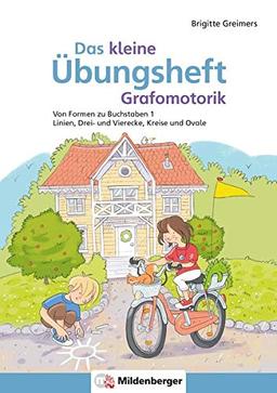 Das kleine Übungsheft Grafomotorik, Heft 1: Von Formen zu Buchstaben – Linien, Drei- und Vierecke, Kreise und Ovale