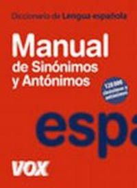 Diccionario manual de sinónimos y antónimos de la lengua española (Vox - Lengua Española - Diccionarios Generales)