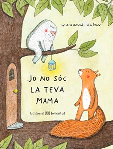 Jo no sóc la teva mama (Mis primeros cuentos)