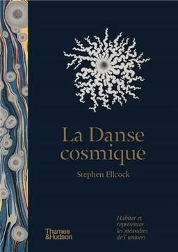 La danse cosmique : habiter et représenter les méandres de l'univers