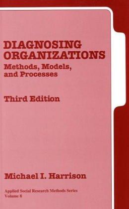 Diagnosing Organizations: Methods, Models, and Processes (Applied Social Research Methods)