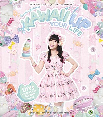 BreedingUnicorns: Kawaii Up Your Life. DIYs, die dein Leben bunter machen