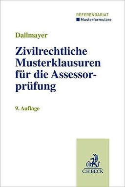 Zivilrechtliche Musterklausuren für die Assessorprüfung (Musterklausuren: Referendariat)