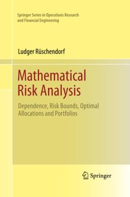 Mathematical Risk Analysis: Dependence, Risk Bounds, Optimal Allocations and Portfolios (Springer Series in Operations Research and Financial Engineering)