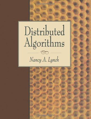 Distributed Algorithms (Morgan Kaufmann Series in Data Management Systems)