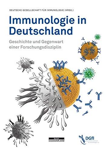 Immunologie in Deutschland: Geschichte einer Wissenschaft und ihrer Fachgesellschaft