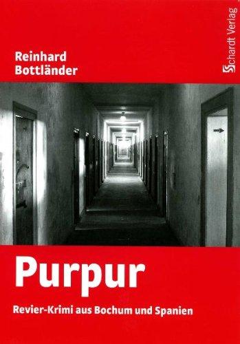 Purpur: Ein Revier-Krimi aus Bochum und Spanien