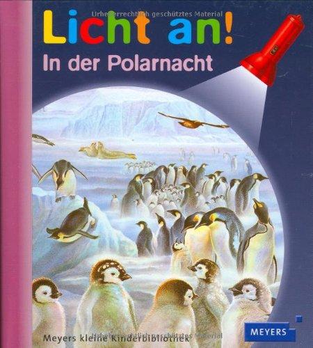 Meyer. Die kleine Kinderbibliothek - Licht an!: Licht an! In der Polarnacht: Band 22