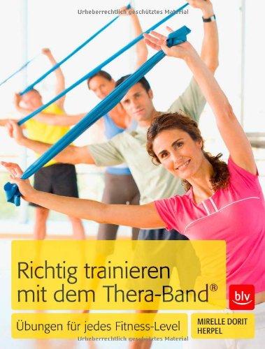 Richtig trainieren mit dem Thera-Band®: Übungen für jedes Fitness-Level