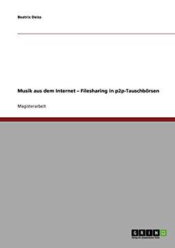 Musik aus dem Internet. Filesharing in p2p-Tauschbörsen