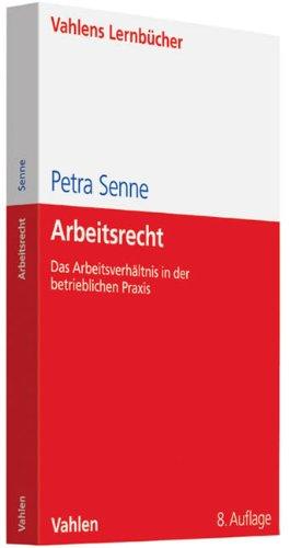 Arbeitsrecht: Das Arbeitsverhältnis in der betrieblichen Praxis