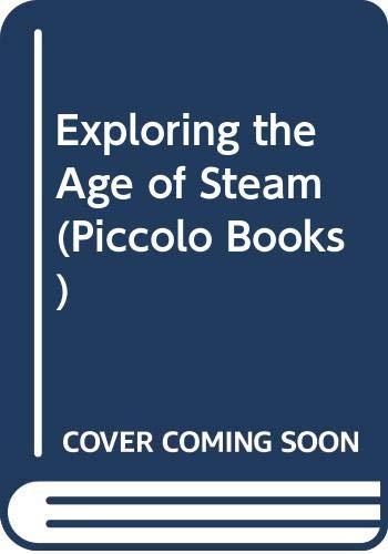 Exploring the Age of Steam (Piccolo Books)