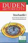 Duden Abiturhilfen: Stochastik 1. Beschreibende Statistik und Wahrscheinlichkeitstheorie. 12./13. Schuljahr.