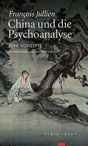 China und die Psychoanalyse: Fünf Konzepte