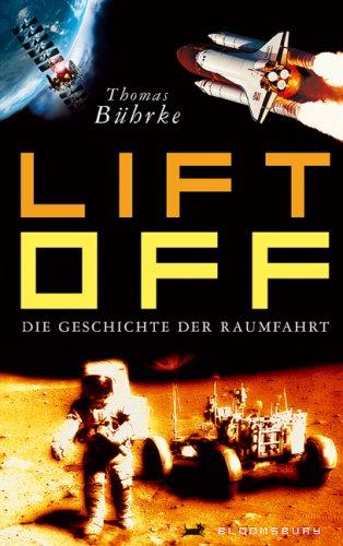 Lift off!: Die Geschichte der Raumfahrt