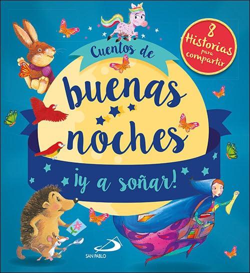 Cuentos de buenas noches ¡y a soñar!: 8 historias para compartir (Cuentos y ficción)