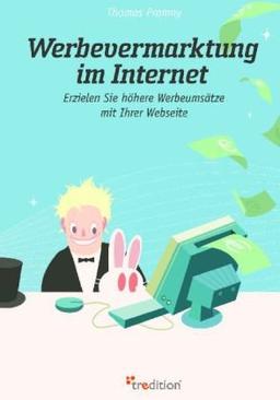 Werbevermarktung im Internet: Erzielen Sie höhere Werbeumsätze mit Ihrer Webseite