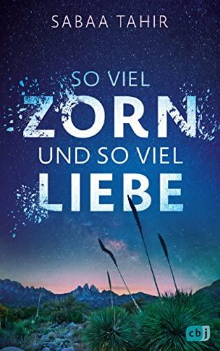 So viel Zorn und so viel Liebe: Ein bewegender Coming-of-Age-Roman von der Autorin der Platz-1-New-York-Times-Bestsellerreihe „Elias & Laia“