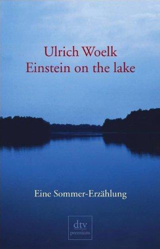 Einstein on the lake: Eine Sommer-Erzählung