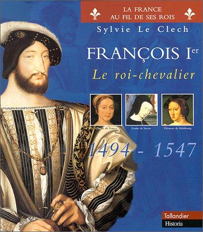 François Ier : le roi-chevalier