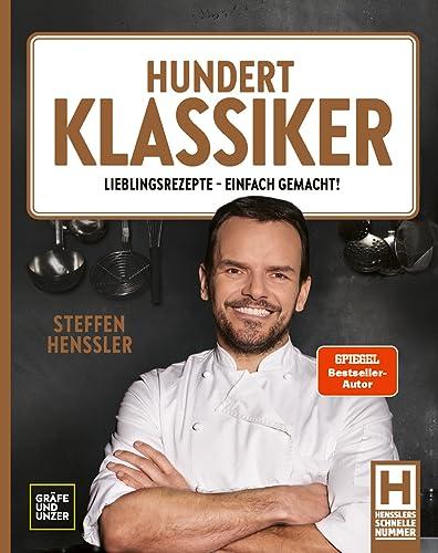 Hundert Klassiker: Lieblingsrezepte - einfach gemacht! Die neue Kochbibel mit Rezeptklassikern ohne kompliziert (Promi- und Fernsehköch*innen)