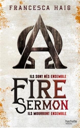 Fire sermon : ils sont nés ensemble, ils mourront ensemble. Vol. 1