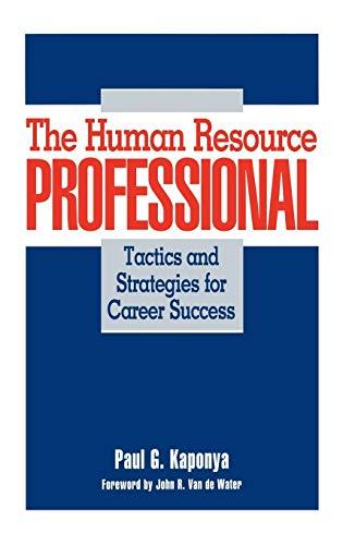 The Human Resource Professional: Tactics and Strategies for Career Success