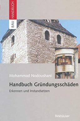 Handbuch Grundungsschaden (German Edition): Erkennen und Instandsetzen (Bauhandbuch)