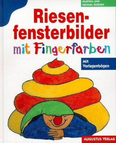 Riesenfensterbilder mit Fingerfarben. Mit zwei Vorlagenbogen