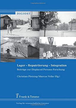 Lager - Repatriierung - Integration: Beiträge zur Displaced Persons-Forschung (DigiOst)