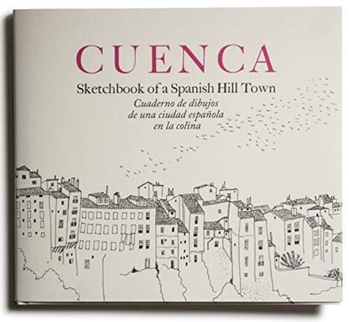 Cuenca. Sketchbook of a Spanish Hill Town