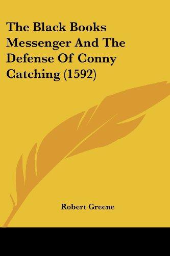 The Black Books Messenger And The Defense Of Conny Catching (1592)