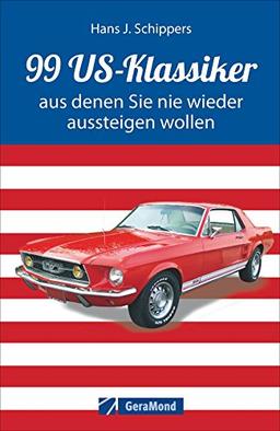 Amerikanische Oldtimer und Youngtimer: 99 US-Klassiker, aus denen Sie nie wieder aussteigen wollen. Von Ford Mustang bis zu Chevrolet Corvette, Musclecars und Heckflossen nicht nur von General Motors.