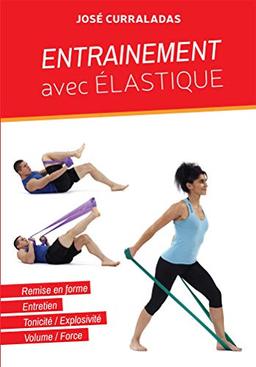 ENTRAINEMENT AVEC ELASTIQUE : Musculation en résistance progressive