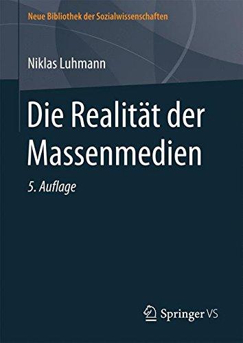 Die Realität der Massenmedien (Neue Bibliothek der Sozialwissenschaften)